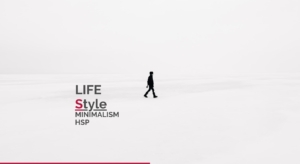 LIFE Style（MINIMALISM/HSP）